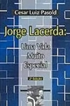 Cesar Luiz Pasold - Jorge Lacerda: uma Vida Muito Especial