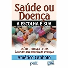 Americo M. Canhoto - Saude Ou Doenca