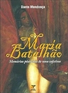 Dante Mendonca - Maria Batalhao - Memorias Postumas de uma Cafetina