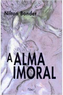 Nilton Bonder - A Alma Imoral