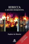 Daphne Du Maurier - Rebecca: a Mulher Inesquecivel