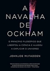 Johnjoe Mcfadden - A Navalha de Ockham: o Principio Filosofico...