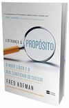 Fred Kofman - Lideranca e Proposito: o Novo Lider e o Real Significado do Sucesso