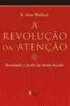 B. Alan Wallace - A Revolucao da Atencao
