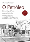 Daniel Yergin - O Petroleo: uma Historia Mundial de Conquistas, Poder e Dinheiro