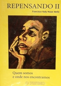 Francisco Vady Nozar Mello - Repensando Ii: Quem Somos e Onde nos Encontramos