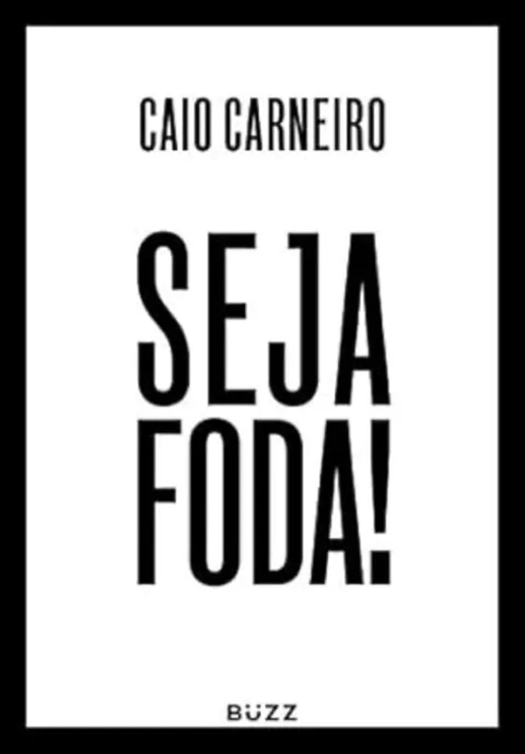 Caio Carneiro - Seja Foda!