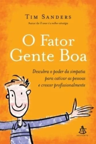 Tim Sanders - O Fator Gente Boa