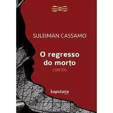 Suleiman Cassamo - O Regresso do Morto