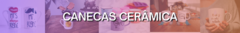 Banner da categoria Canecas Cerâmica/Porcelana