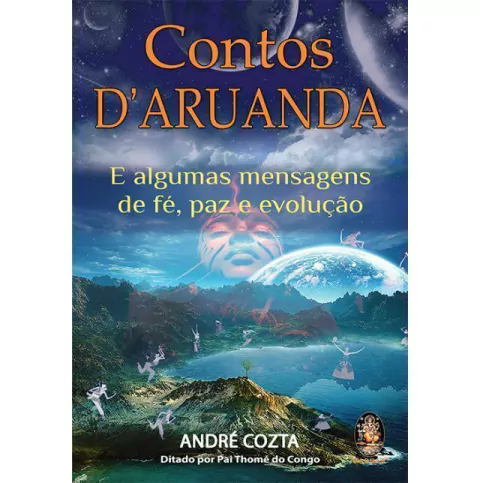 Contos de Aruanda - E Algumas mensagens de fé, paz e evolução - 02.0073