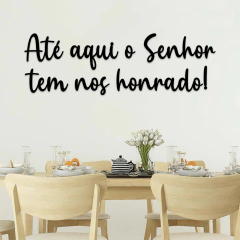 Frase Decorativa em MDF - Até Aqui o Senhor Tem nos Honrado