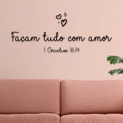 Frase Decorativa em MDF - Façam tudo com Amor - 1 Coríntios 16:14