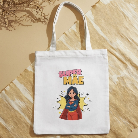 Ecobags Super Mãe / Super Avó / Super Tia
