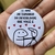 Bottons/Broches Flork Meme - comprar online