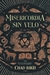 Misericordia sin velo