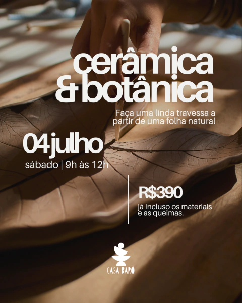 WORKSHOP DE CERÂMICA: CERÂMICA & BOTÂNICA - 04/JUL - 9H
