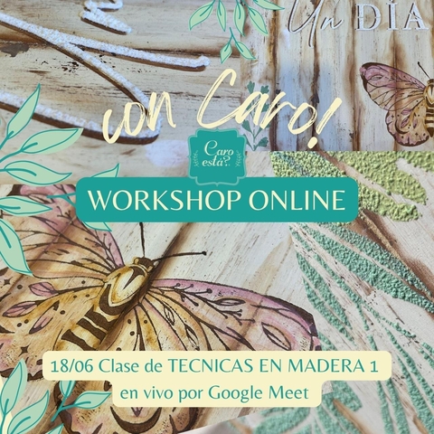 18-6 ♥ WORKSHOP ONLINE CON CARO ESTA - Tecnicas Madera 1 - comprar online