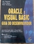 LIVRO, ORACLE E VISUAL BASIC GUIA DO DESENVOLVEDOR, JIM FEDYNICH, JENNY BESAW, MARK TOMLINSON