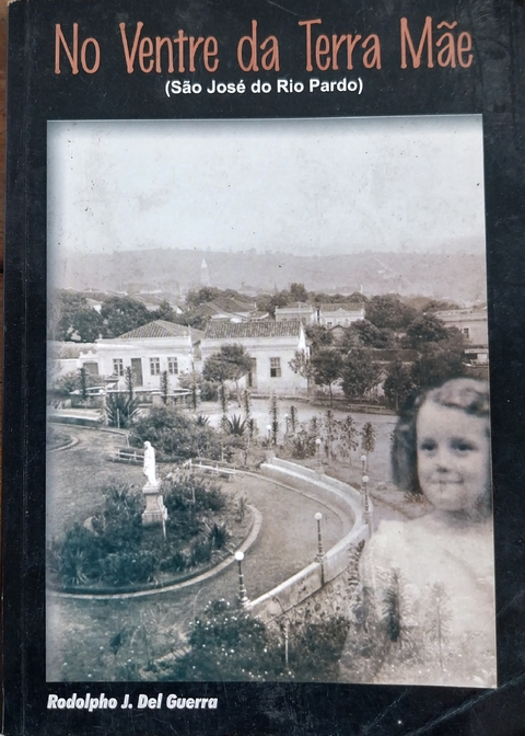 LIVRO, NO VENTRE DA TERRA MÃE, RODOLPHO J. DEL GUERRA