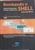 LIVRO, BOMBANDO O SHELL, CAIXA DE FERRAMENTAS GRÁFICAS DO SHELL LINUX, + CD, JULIO CEZAR NEVES