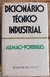 LIVRO, DICIONÁRIO TÉCNICO INDUSTRIAL, ALEMÃO - PORTUGUÊS, DR. ENG. RICHARD ERNST