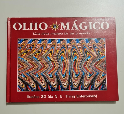 LIVRO, OLHO MÁGICO, UMA NOVA MANEIRA DE VER O MUNDO, ILUSÕES 3D, N.E.THING ENTERPRISES