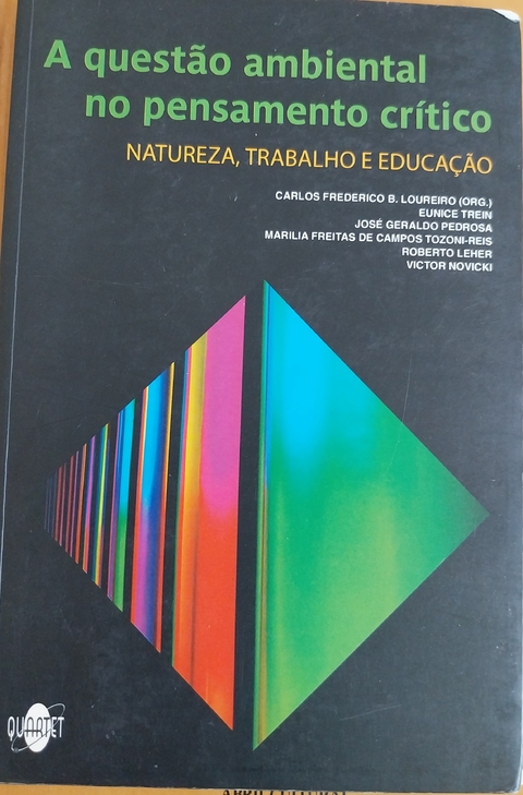 LIVRO,A QUESTÃO AMBIENTAL NO PENSAMENTO CRÍTICO, NATUREZA, TRABALHO E EDUCAÇÃO, CARLOS LOUREIRO, EUNICE TREIN E OUTROS