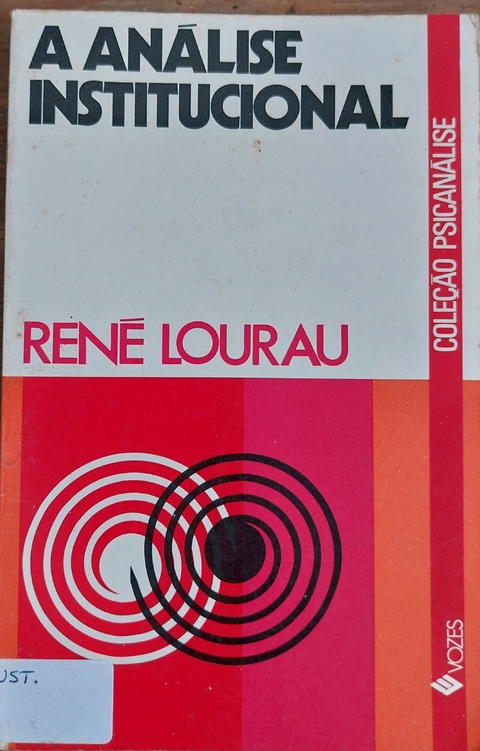 LIVRO, A ANÁLISE INSTITUCIONAL, COLEÇÃO PSICANÁLISE, 1975, RENÉ LOURAU