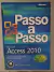 LIVRO, PASSO A PASSO, MICROSOFT ACCESS 2010, MICROSOFT