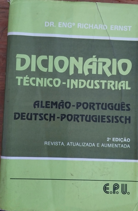 LIVRO, DICIONÁRIO TÉCNICO-INDUSTRIAL, ALEMÃO-PORTUGUÊS, DEUTSCH-PORTUGIESISCH, 2ª EDIÇÃO, DR. ENGº RICHARD ERNST