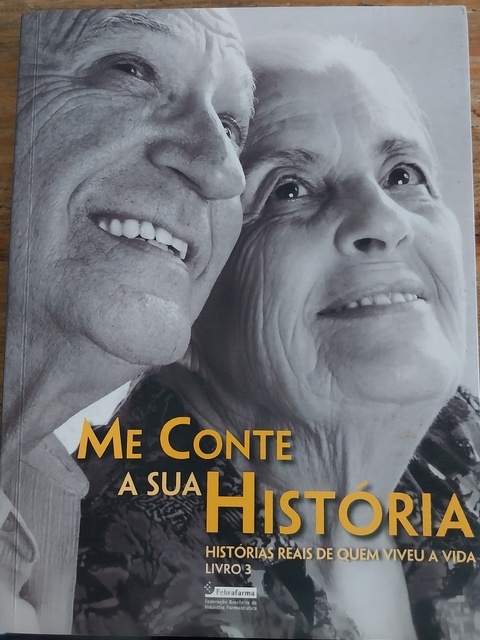 LIVRO, ME CONTE A SUA HISTÓRIA,HISTÓRIAS REAIS DE QUEM VIVEU A VIDA, LIVRO 3, FEBRAFARMA