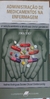 LIVRO, ADMINISTRAÇÃO DE MEDICAMENTOS NA ENFERMAGEM, 2006/2007, 6ª EDIÇÃO, NELMA RODRIGUES SOARES C. GOLDENZWAIG