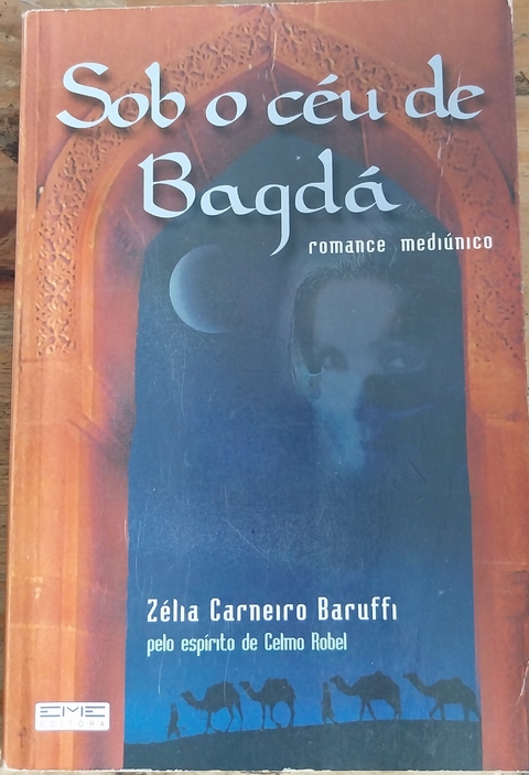 LIVRO, SOB O CÉU DE BAGDÁ, ROMANACE MEDIÚNICO, ZÉLIA CARNEIRO BARUFFI