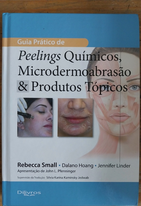 LIVRO, PEELINGS QUÍMICOS, MICRODERMOABRASÃO & PRODUTOS TÓPICOS, REBECCA SMALL, DALANO HOANG