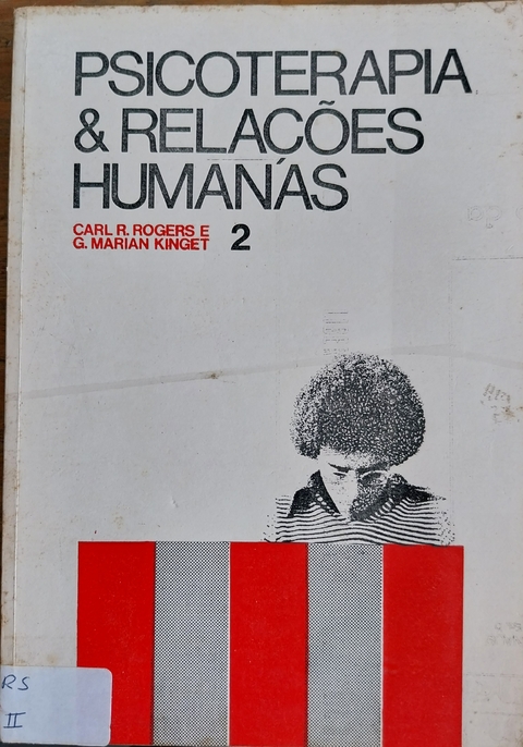 LIVRO, PSICOTERAPIA & RELAÇÕES HUMANAS, VOL. 2, 2 ª EDIÇÃO, 1977, CARL R. ROGERS, G. MARIAN KINGET
