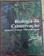 LIVRO, BIOLOGIA DA CONSERVAÇÃO, RICHARD B. PRIMACK, EFRAIM RODRIGUES