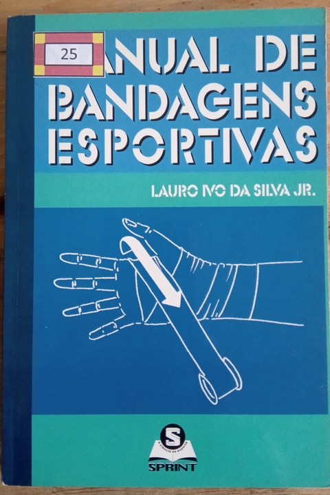 LIVRO, MANUAL DE BANDAGENS ESPORTIVAS, LAURO IVO DA SILVA JR
