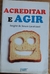 LIVRO, ACREDITAR E AGIR, SERGITO DE SOUZA CAVALCANTI