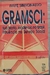 LIVRO, GRAMSCI : SUA TEORIA, INCIDÊNCIA NO BRASIL, INFLUÊNCIA NO SERVIÇO SOCIAL, 2ª EDIÇÃO, IVETE SIMIONATTO