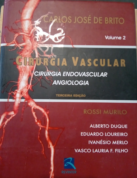LIVRO, CIRURGIA VASCULAR, CIRURGIA ENDOVASCULAR ANGIOLOGIA, 3 EDIÇÃO, VOL. 2, CARLOS JOSÉ DE BRITO