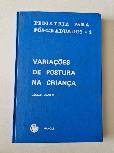 LIVRO, VARIAÇÕES DE POSTURA NA CRIANÇA, PEDIATRIA PARA PÓS GRADUADOS 2, CÉCILE ASHER