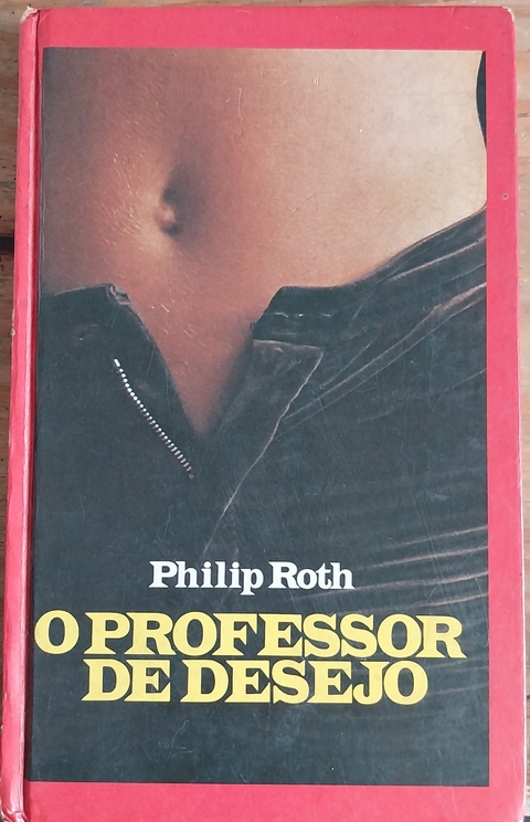 LIVRO, O PROFESSOR DE DESEJO, PHILIP ROTH
