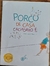 LIVRO, PORCO DE CASA CACHORRO É, MIRNA BRASIL PORTELLA