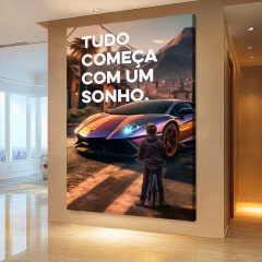 Quadro Tudo Começa Com Um Sonho