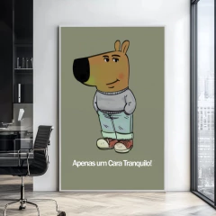 Quadro Apenas Um Cara Tranquilo