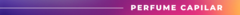 Banner da categoria Perfume Capilar