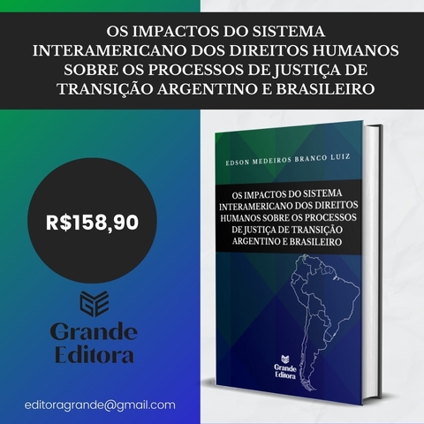 Os impactos do sistema interamericano dos direitos humanos sobre os processos de justiça de transição argentino e brasileiro