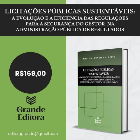 LICITAÇÕES PÚBLICAS SUSTENTÁVEIS: A EVOLUÇÃO E A EFICIÊNCIA DAS REGULAÇÕES PARA A SEGURANÇA DO GESTOR NA ADMINISTRAÇÃO PÚBLICA DE RESULTADOS