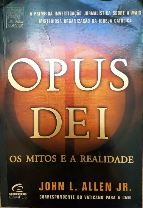 ALLEN JR., John L. Opus Dei: os mitos e a realidade